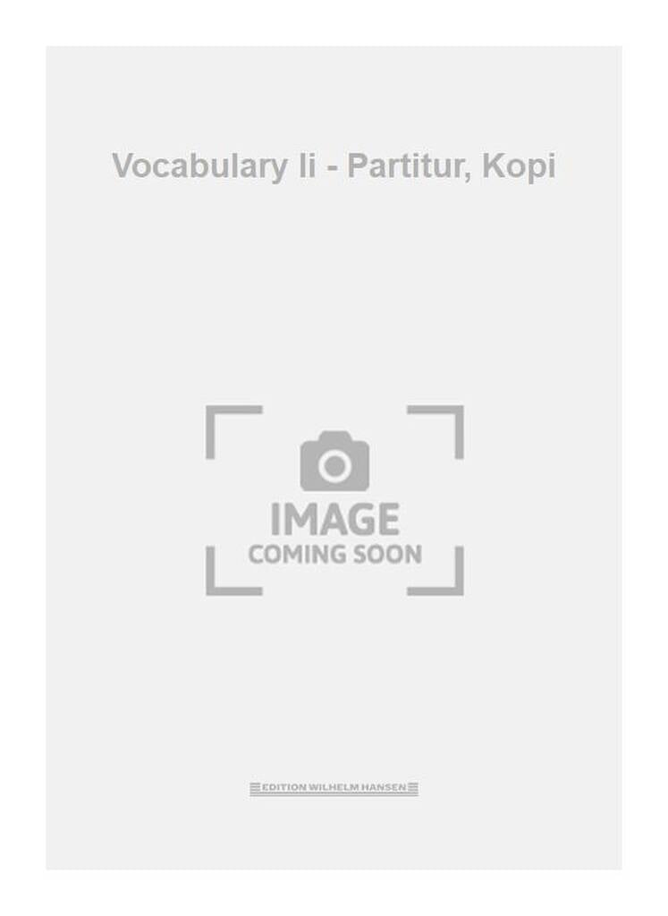 Vocabulary Ii - Partitur, Kopi